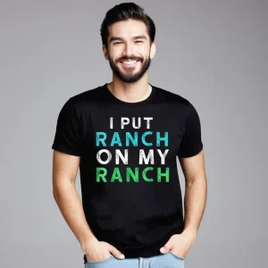 I Put Ranch On My O-Neck T Shirts Father Day Tees Short Sleeve Family Premium Cotton Graphic Tops Shirt Normal Adult